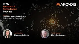 PFAS Research & Remediation Podcast | Ep. 4 - SCWO for Complete PFAS Destruction