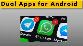 How to Use Dual WhatsApp in your Android Phone