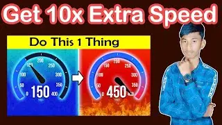 Get 10x Extra Internet Speed And Network