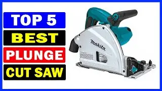 Top 5 Best Plunge Cut Saw Of 2024