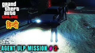 GTA Online Mission - Agent ULP - Counterintelligence