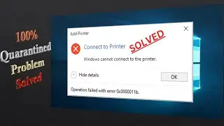 Fix Your Printer Now Windows Cannot Connect to Printer Error 0x0000011b