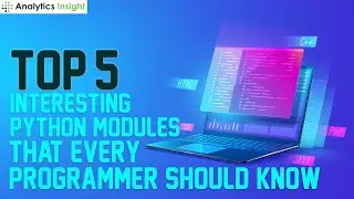 Top 5 Interesting Python Modules That Every Programmer Should Know