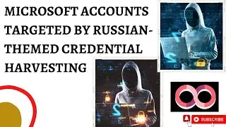 Microsoft Accounts Targeted by Russian-Themed Credential Harvesting | Cybersecurity News