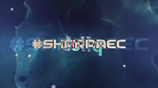 #83 | Intro ~ #SHARPAEC | AexoArts (ft.SharpFX)