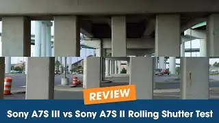 Rolling Shutter Test with the Sony A7s iii vs Sony A7s ii