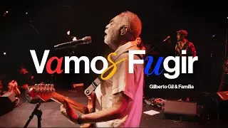 GILBERTO GIL - Vamos Fugir [Clipe Oficial] 