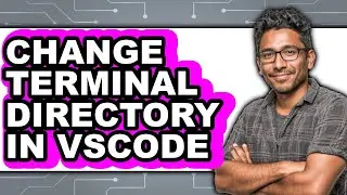 How to Change Terminal Directory in Vscode - Step by Step