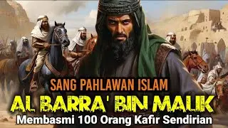 Kisah keberanian Al Barra Bin Malik Sang Perindu Kematian