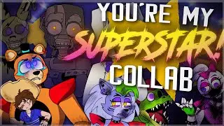 FNAF Collab ➤ You’re My Superstar - ​⁠@APAngryPiggy