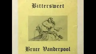 Bruce Vanderpool - 1969 Bittersweet (RAYDAR )