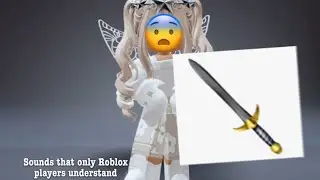 SOUNDS THAT ONLY ROBLOX PLAYERS UNDERSTAND 🤓✨