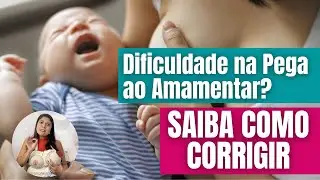 Dificuldade na Pega ao Amamentar? Saiba Como Corrigir!