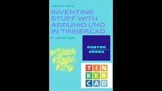 Inventing stuff with Ardunio Uno in Tinker CAD(Day - 8) (Part - 1)