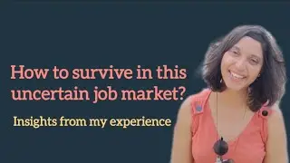 How to survive in the uncertain job market?