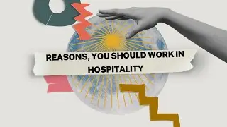 Reasons Why We should Work In Hospitality.