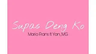[ Su Pas Deng Ko ] Mario Frans ft YanMG