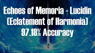 [osu!mania] Echoes of Memoria (Eclatement of Harmonia) 97.18% 899K