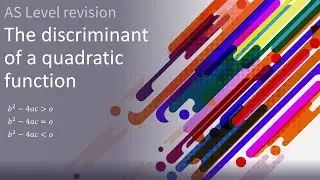 AS Level revision The discriminant of a quadratic function