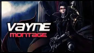 Vayne Montage 