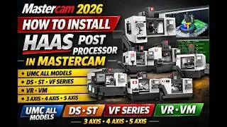 How to Install HAAS Post Processors in Mastercam 2026 | UMC, VF, VR, ST, DS