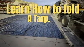 Learn how to fold a Tarp (Flatbed with Melton truck lines)