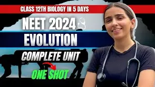 NEET 2024 Evolution in One Shot | Class-12 Biology.
