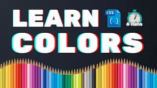 Learn CSS Colors in 6 Minutes
