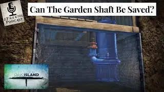 Season 11 Disaster - Flooded Oak Island Garden Shaft!