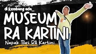 Museum RA Kartini Rembang | Napak Tilas RA Kartini Part #4