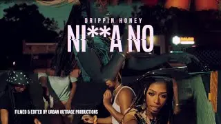 DRIPPIN HONEY - NI**A NO