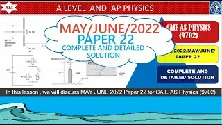 AS PHYSICS 9702 PAPER 2 |May/June 2022 | Paper 22 | 9702/22/M/J/22 | Full and Detailed Solution