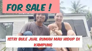 House Tour [] Jual Rumah? # Oh ISTRI BULE Lebih Milih Tinggal di Kampung
