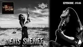 The VoiceIt Show | Ep. #046 | DENIS SHERIFF