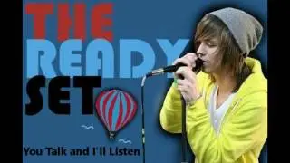 The Ready Set - You Talk and I'll Listen