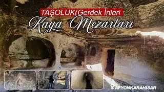 Taşoluk Kaya Mezarları(Gerdek İnleri) Afyonkarahisar