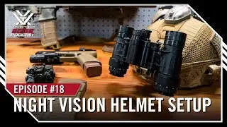 Ep. 18 | New to NODS - Complete Night Vision Helmet Setup