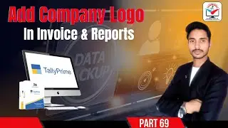 Add Logo in Tally Prime Invoice & Reports  By Kuldeep Sharma | Tally Prime Course Part 69 |