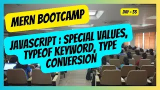 35 Javascript: Special values, Typeof Keyword and Type Conversion