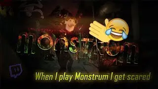 When I stream Monstrum I die.