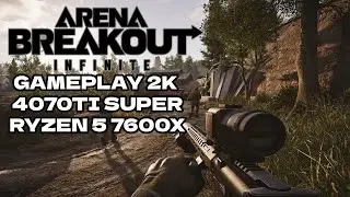 ARENA BREAKOUT INFINITE [] GAMEPLAY PC [] 2K 4070TI SUPER [] RYZEN 5 7600X []