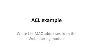 ACL Example: Bypass Web filtering from a MAC address