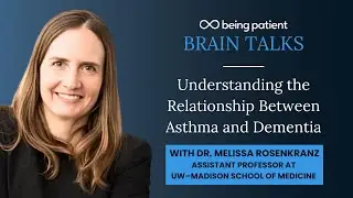 Dr. Melissa Rosenkranz: Understanding the Relationship Between Asthma and Dementia