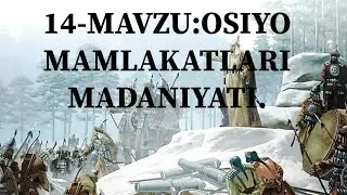 14-MAVZU:OSIYO MAMLAKATLARI MADANIYATI.