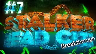 STALKER Dead City Breakthrough: Лаборатория x1. Финал. #7