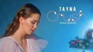 TAYNA - CRUSH [Piаno Version]