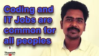 Coding and IT Jobs are common for all peoples | Thamizhselvan | Motivational speech 