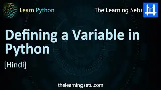 What is a variable in Python? (Hindi) | The Learning Setu