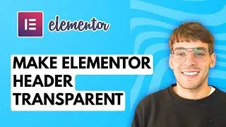 How to Make Elementor Header Transparent [2026 Full Guide]