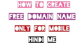 Free Domain Name Mobile Se kese bnaye
